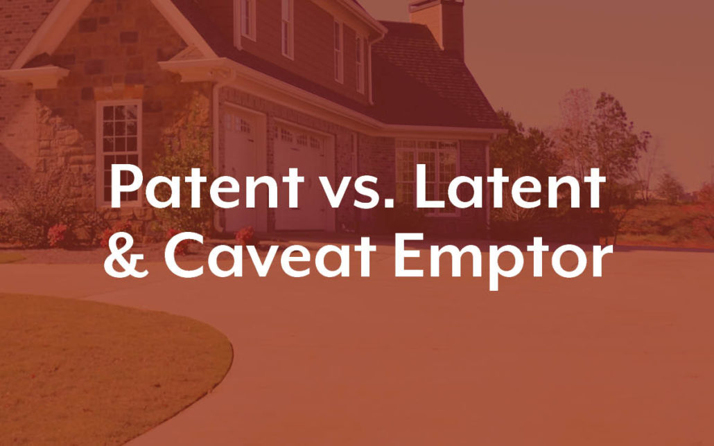 Patent vs. Latent Defects and Caveat Emptor Rabideau Law