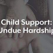 Child Support - Undue Hardship