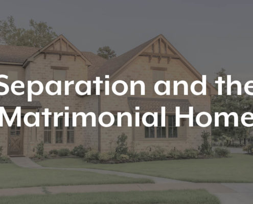 Separation and the Matrimonial Home
